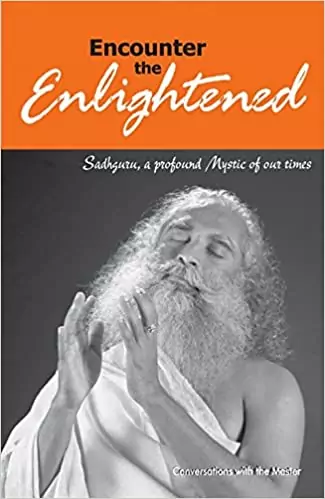 Buy Top 10 Best Sadhguru Books Encounter the Enlightened